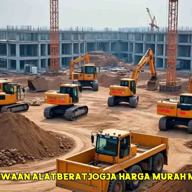 Panduan Menemukan Penyewaan Alat Berat di Jogja dengan Harga Murah